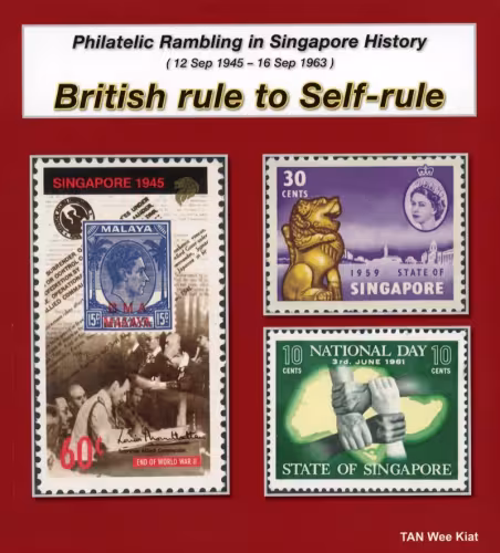 Philatelic Ramblings in Singapore History: British rule to Self-rule